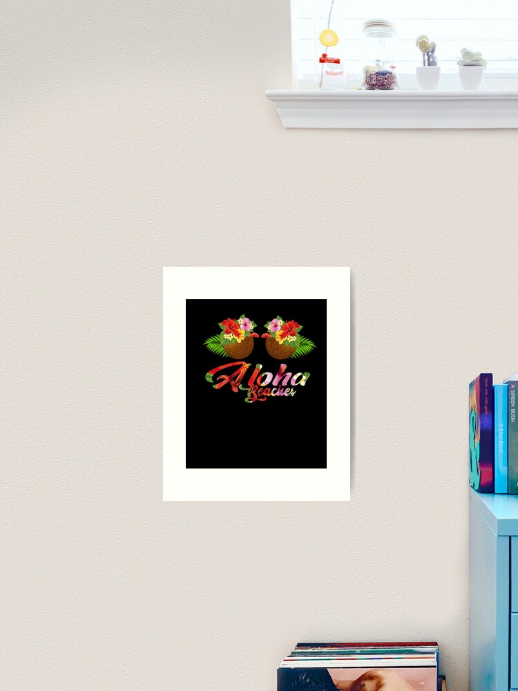 COCONUT BRA FLOWER FLORAL BOOBS HAWAII ALOHA BEACHES FUNNY | Art Print