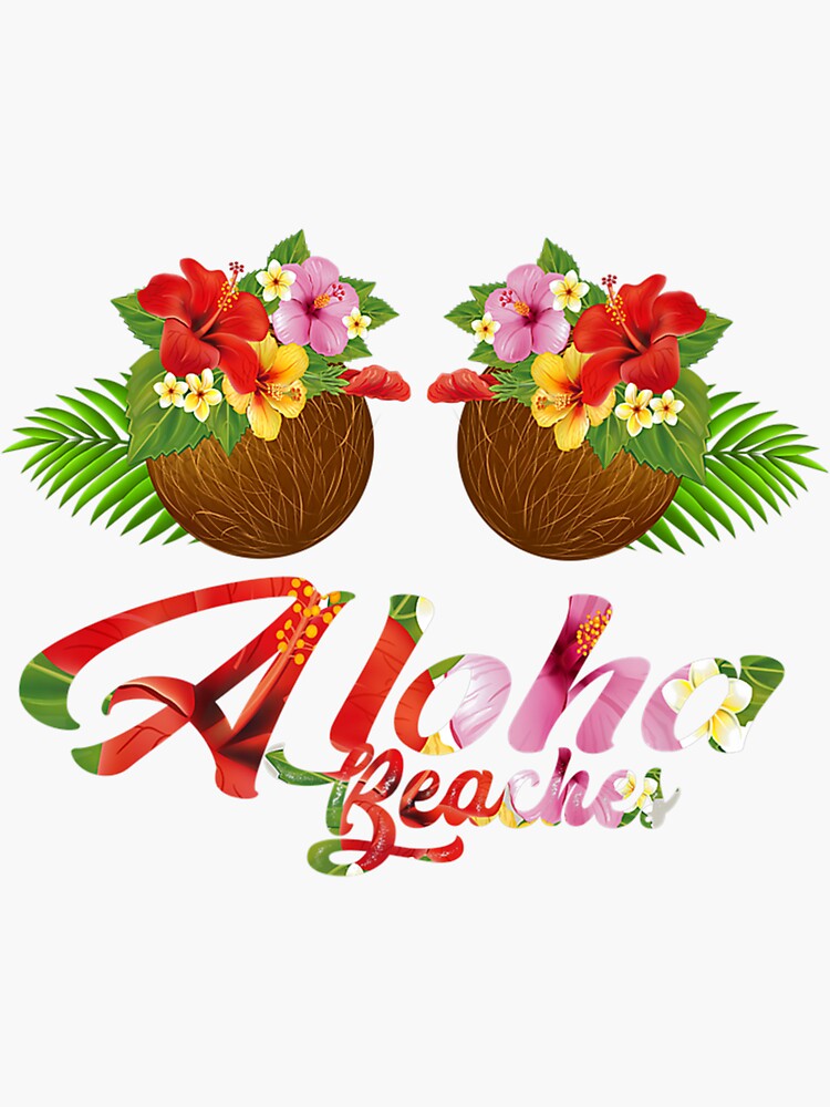 COCONUT BRA FLOWER FLORAL BOOBS HAWAII ALOHA BEACHES FUNNY Sticker for  Sale by sobriowslen