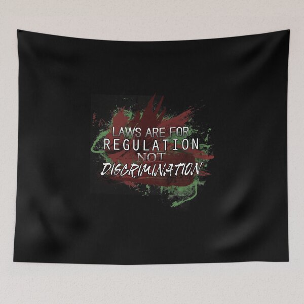 Item preview, Laws are for Regulation Not Discrimination designed and sold by Leyzeeart.