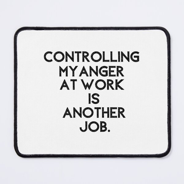 Item preview, controlling my anger at work is another job designed and sold by behappysiempre.