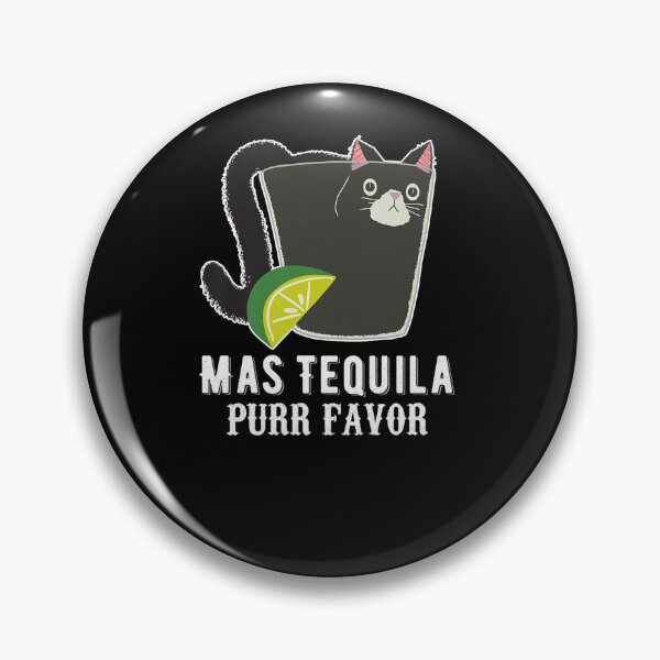 Item preview, MAS TEQUILA PURR FAVOR FUNNY CAT TEQUILA POR FAVOR designed and sold by sobriowslen.
