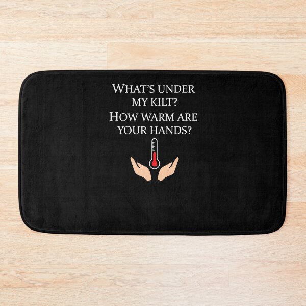 Item preview, FUNNY THOUGH WHATS UNDER MY KILT HOW WARMS ARE YOUR HANDS designed and sold by sobriowslen.