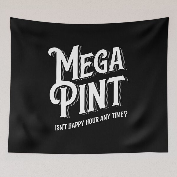 Item preview, MEGA PINT Isn't happy hour any time? designed and sold by GabrielleDC.
