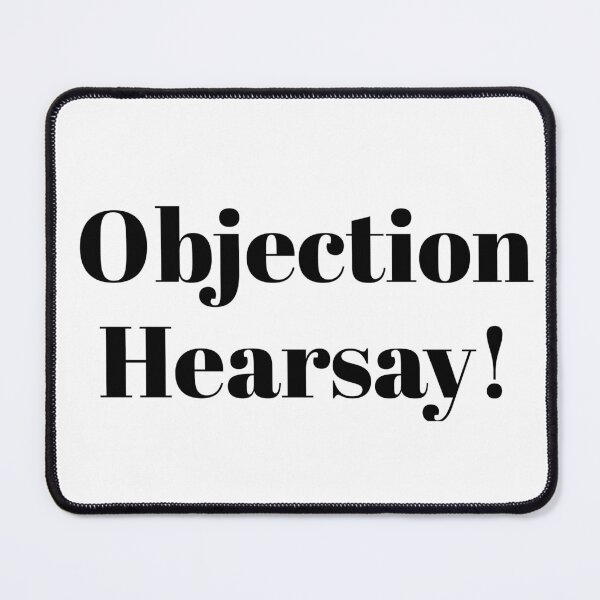 Item preview, Objection hearsay! designed and sold by stupidpotato1.