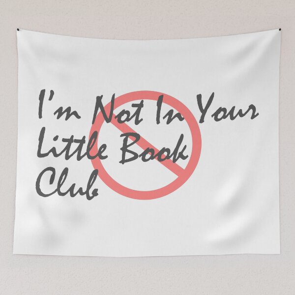 Item preview, i'm not in your little book club art designed and sold by ABHI-ART.