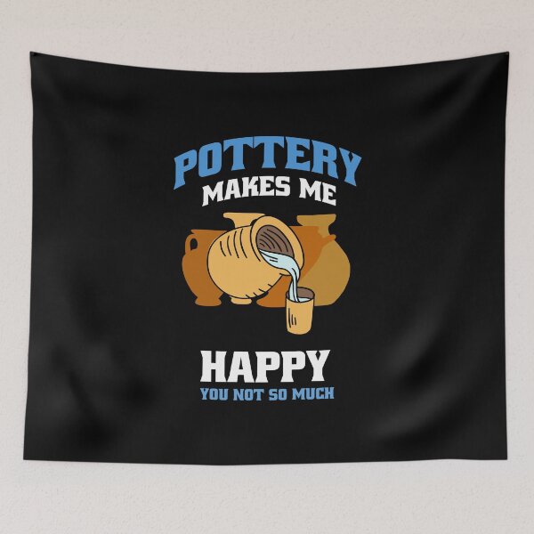 Item preview, Pottery Makes Me Happy Ceramic Clay Artist Funny Pottery design designed and sold by Merchking1.