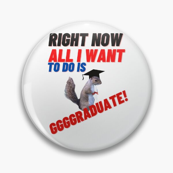 Item preview, Right now all I want to do is graduate designed and sold by boomantique.