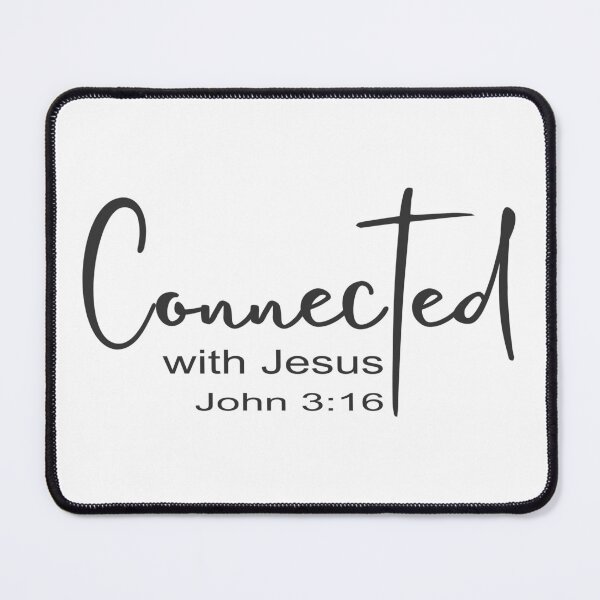 Item preview, Christian Design - Connected with Jesus - John 3:16 designed and sold by simplydesignart.