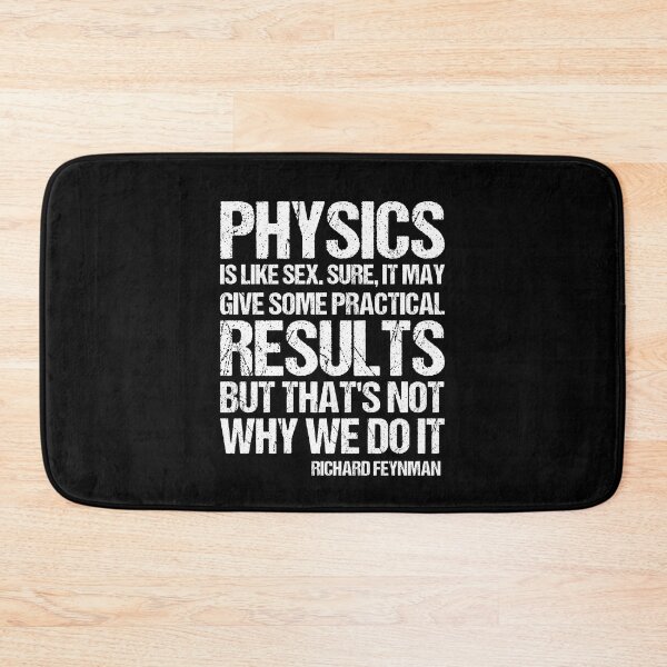 Item preview, Physics is like sex. Sure, it may give some practical results, but that's not why we do it. designed and sold by TashaVector.