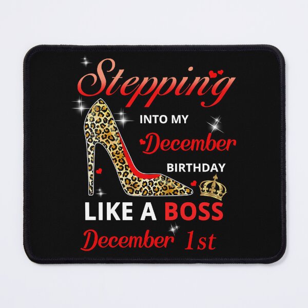 Item preview, Stepping Into My December Birthday Like A Boss December 1st designed and sold by KurtHil.