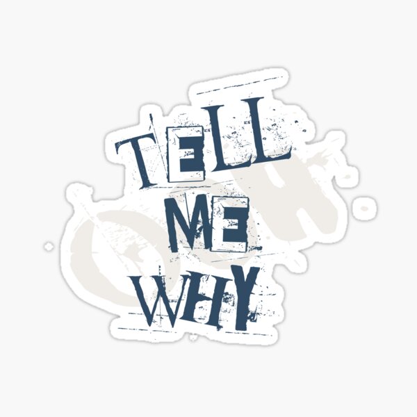 Tell Me Why Stickers for Sale