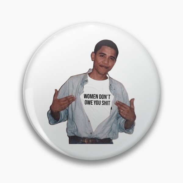 Item preview, obama meme women dont owe you shit    designed and sold by Sandiagueshop.