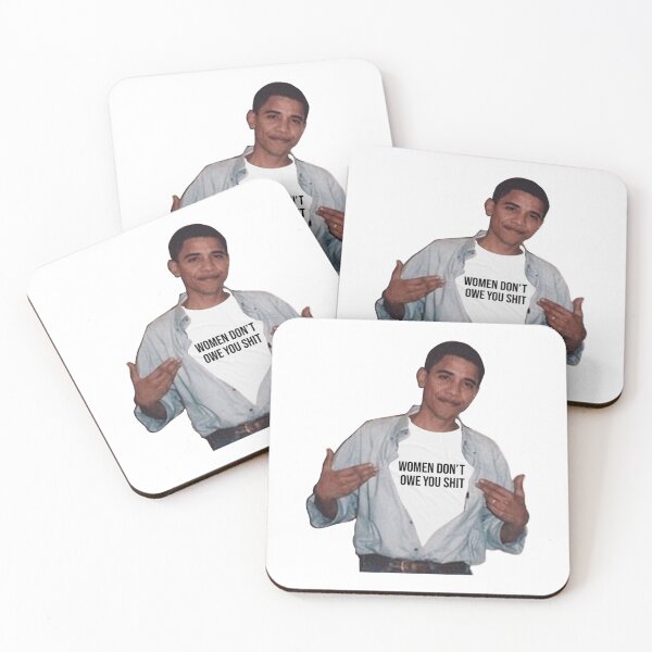 Item preview, obama meme women dont owe you shit    designed and sold by Sandiagueshop.