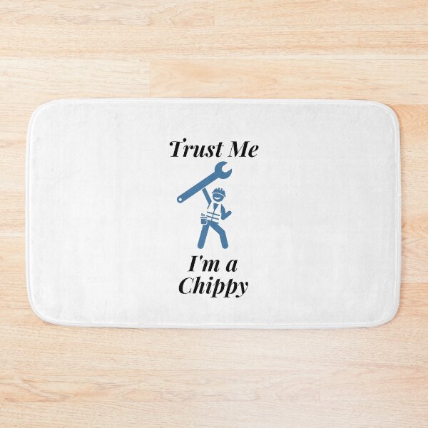 Item preview, Trust Me I'm a Chippy designed and sold by Profession-Co.