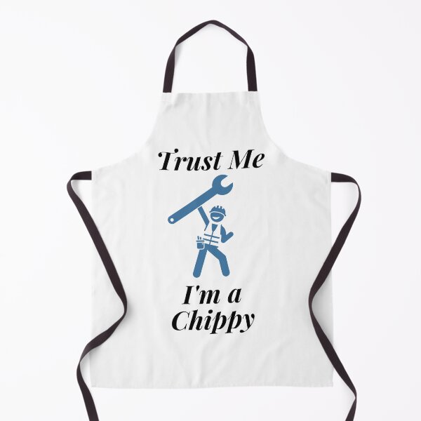 Item preview, Trust Me I'm a Chippy designed and sold by Profession-Co.