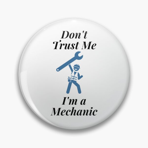 Item preview, Don't Trust Me I'm a Mechanic designed and sold by Profession-Co.
