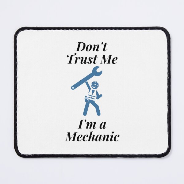 Item preview, Don't Trust Me I'm a Mechanic designed and sold by Profession-Co.