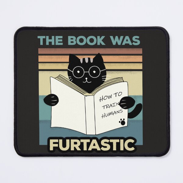 Item preview, FUNNY THE BOOK WAS FURTASTIC FOR CAT & BOOK LOVERS designed and sold by The Bookworm Store.