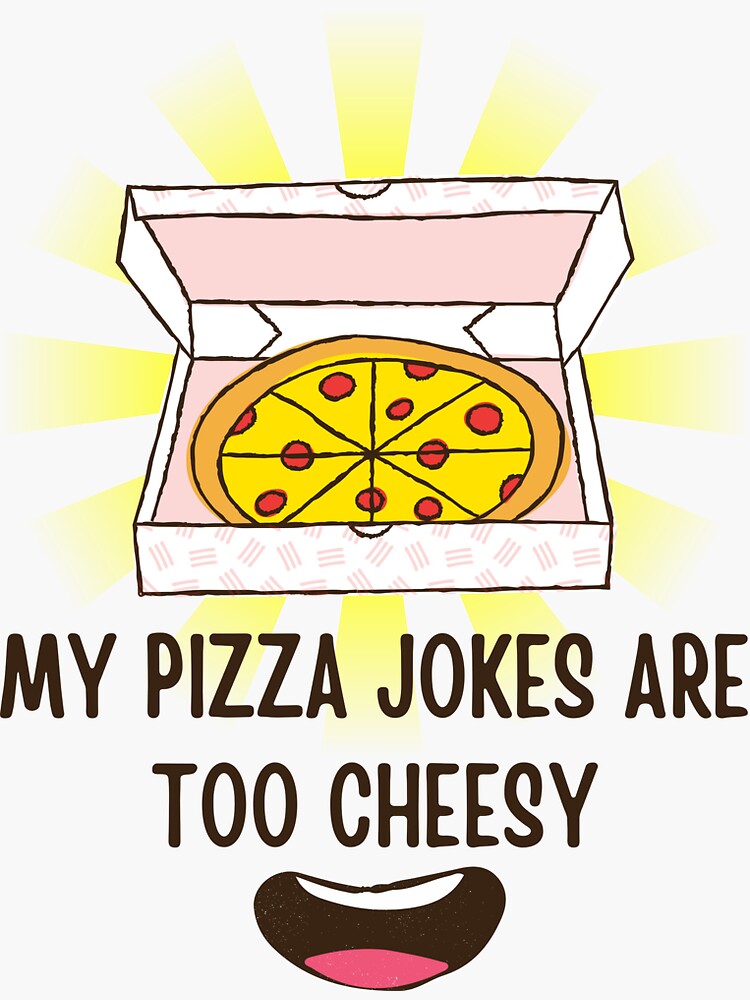 "My Pizza Jokes Are Too Cheesy Dad Joke" Sticker for Sale by BookOfE