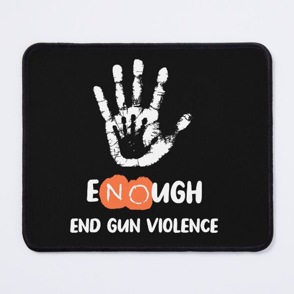 Item preview, Enough End Gun Violence No Gun Anti Violence No Gun designed and sold by PeterGignac.