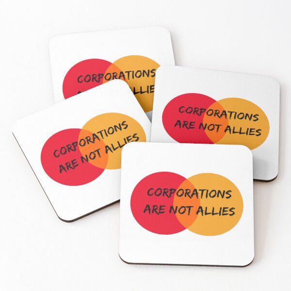 Item preview, Corporations Are Not Allies designed and sold by DoraHappy.