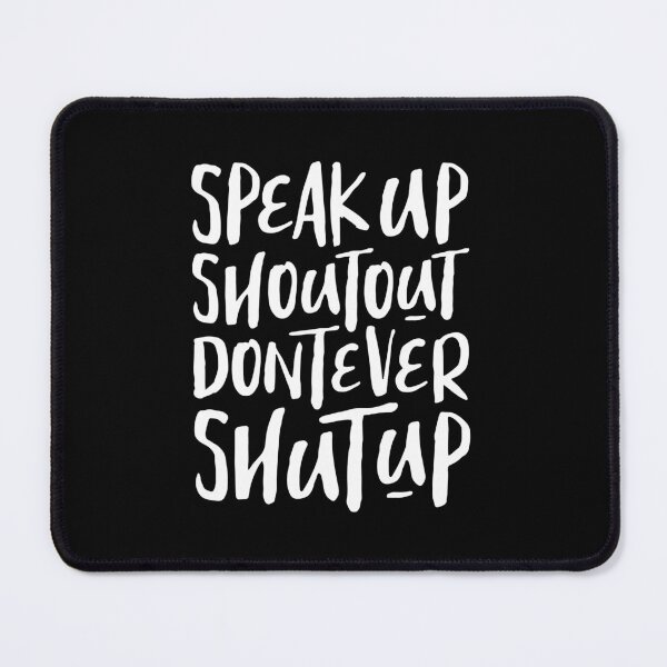 Item preview, Speak Up Shoutout Don't Ever Shut Up designed and sold by little-mars.