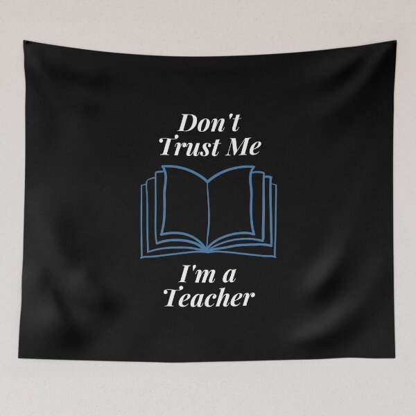Item preview, Don't Trust Me I'm a Teacher designed and sold by Profession-Co.