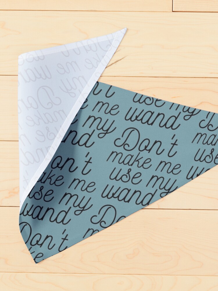 Alternate view of Dont Make Me Use My Wand - Eyesasdaggers Pet Bandana