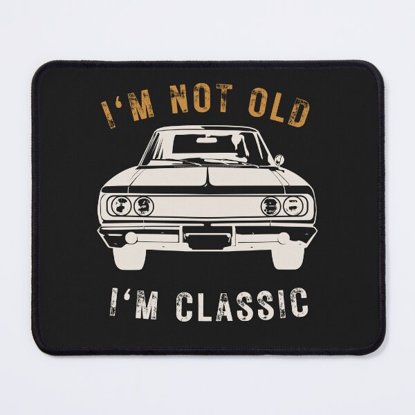 Item preview, I’m not old. I’m classic. designed and sold by Wooden-rack.