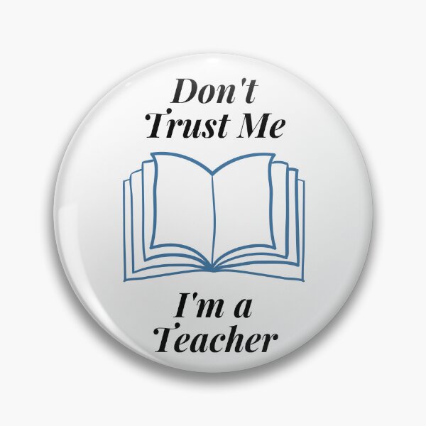 Item preview, Don't Trust Me I'm a Teacher designed and sold by Profession-Co.