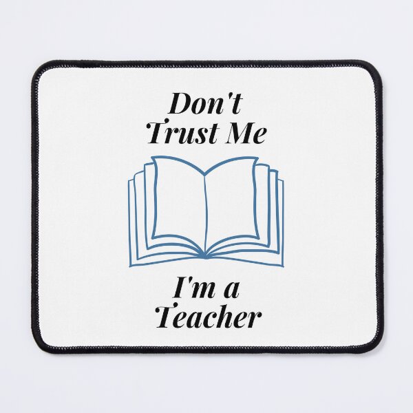 Item preview, Don't Trust Me I'm a Teacher designed and sold by Profession-Co.