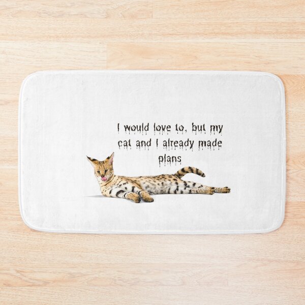 Item preview, I would love to, but my cat and I already made plans .Baby Serval Cat designed and sold by Shifa19.