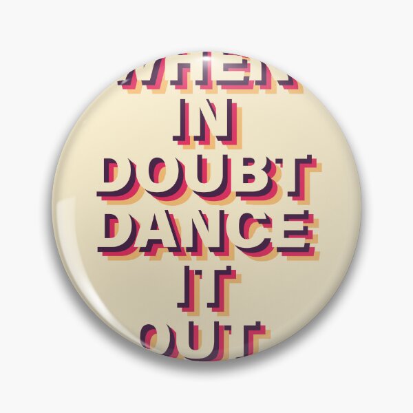 Item preview, When in doubt dance it out! designed and sold by PurpleRange.