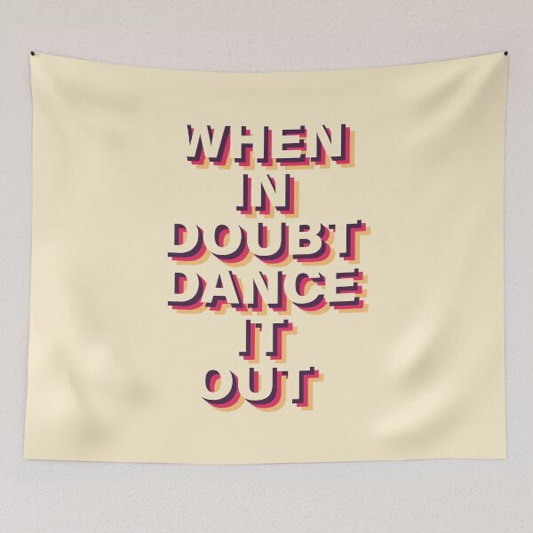Item preview, When in doubt dance it out! designed and sold by PurpleRange.