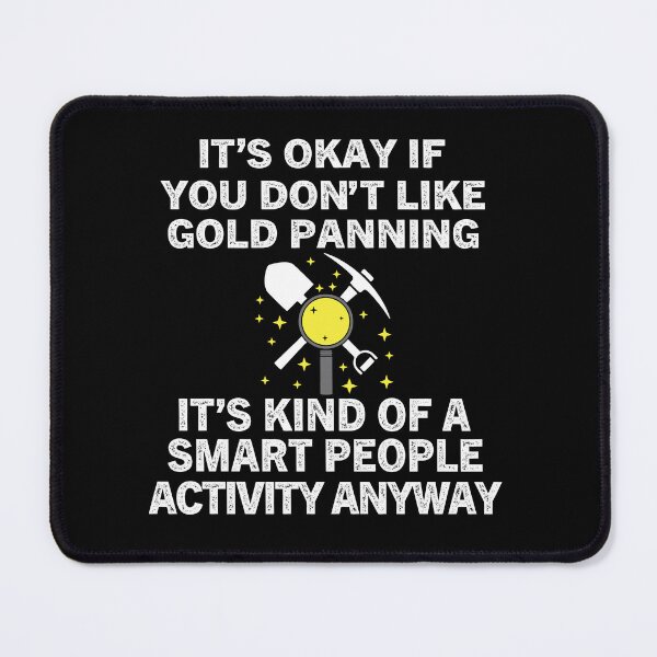 Item preview, Gold Panning Its Kind Of A Smart People Activity designed and sold by Luna1Shop.