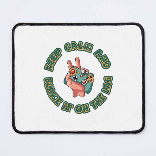 Item preview, Keep Calm and Blame it on the Lag designed and sold by RYUK20.