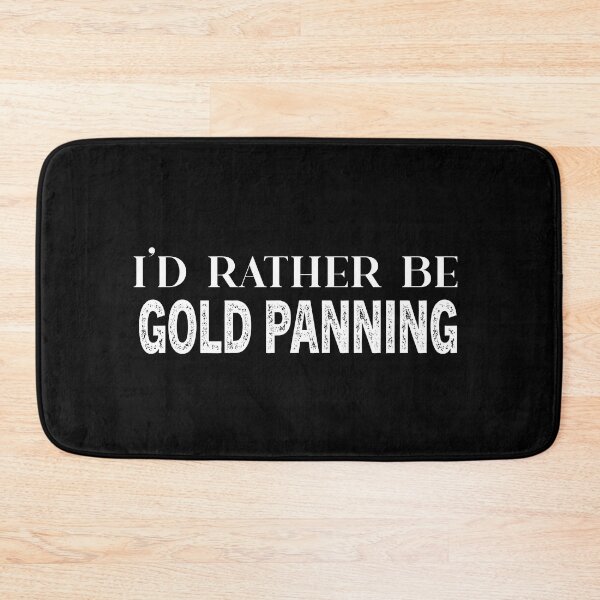Item preview, Id Rather Be Gold Panning designed and sold by Luna1Shop.