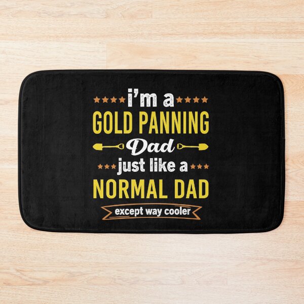 Item preview, Im Gold Panning Dad Just Like A Normal Dad Except Way Cooler designed and sold by Luna1Shop.