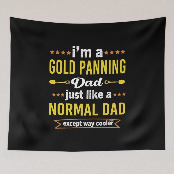 Item preview, Im Gold Panning Dad Just Like A Normal Dad Except Way Cooler designed and sold by Luna1Shop.