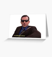 Michael Scott - It's Britney Bitch Greeting Card