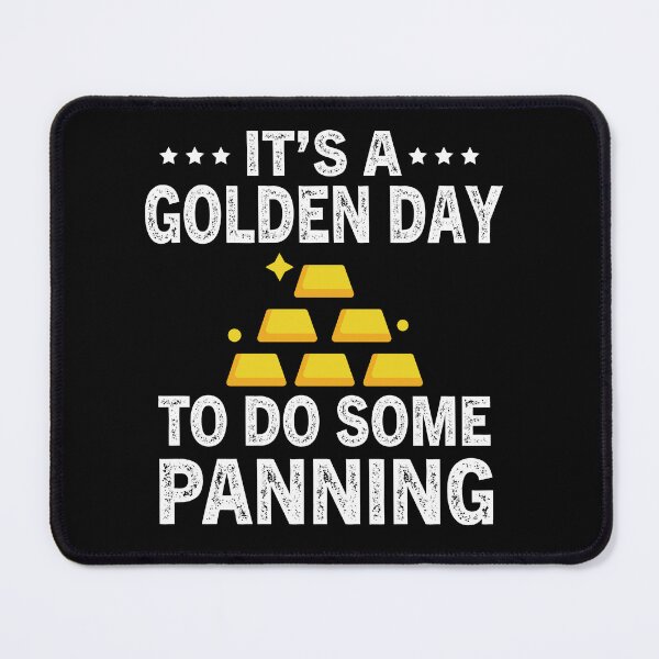Item preview, Its A Golden Day To Do Some Panning designed and sold by Luna1Shop.