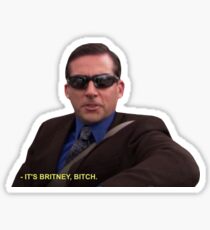 Michael Scott - It's Britney Bitch Sticker