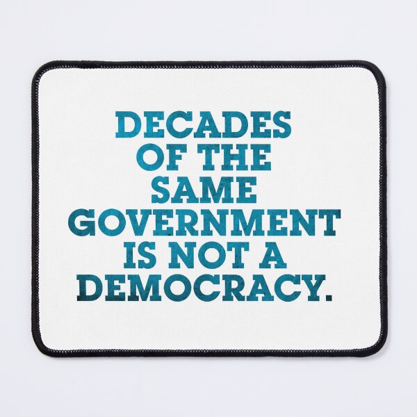 Item preview, DECADES OF THE SAME GOVERNMENT IS NOT A DEMOCRACY. designed and sold by Clifford Hayes.
