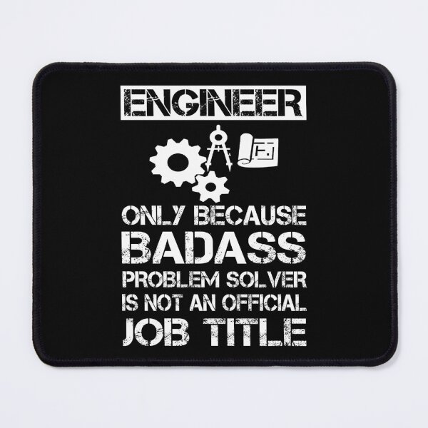 Item preview, Engineer Only Because Badass Problem Solver Is Not An Official Job Tittle designed and sold by ktmaem.