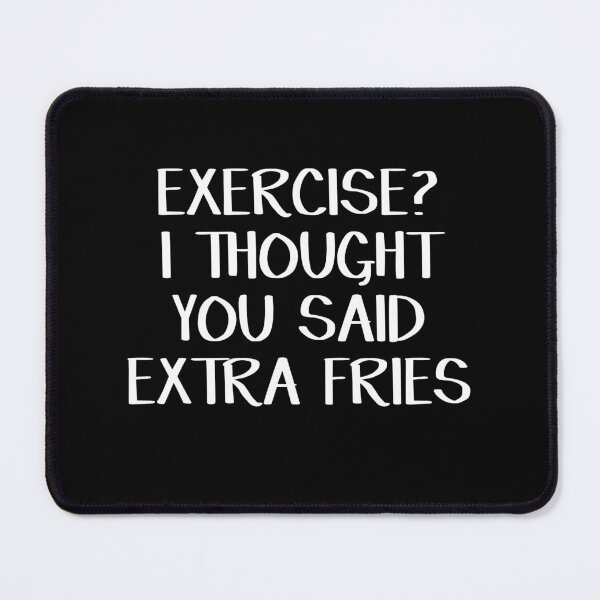 Item preview, Exercise? I thought you said extra fries designed and sold by allthetees.