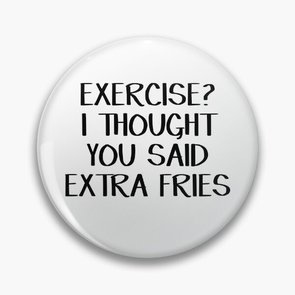 Item preview, Exercise? I thought you said extra fries designed and sold by allthetees.