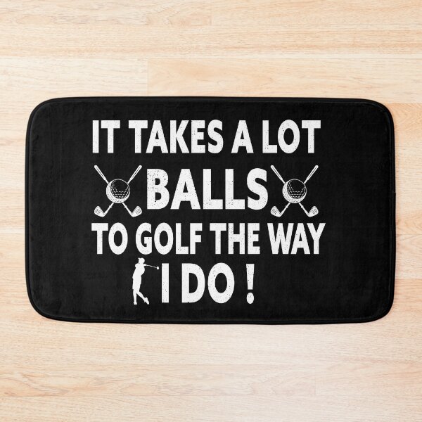 Item preview, It Takes A Lot Balls To Golf The Way I Do designed and sold by Luna1Shop.