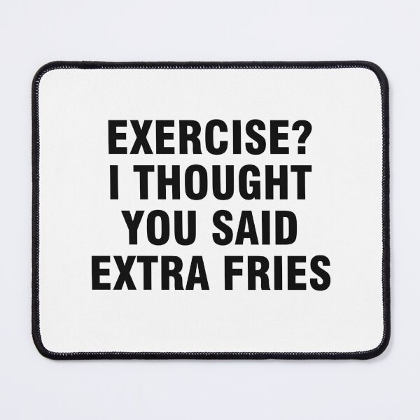 Item preview, Exercise? I thought you said extra fries designed and sold by allthetees.