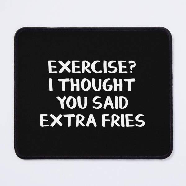 Item preview, Exercise? I thought you said extra fries designed and sold by allthetees.