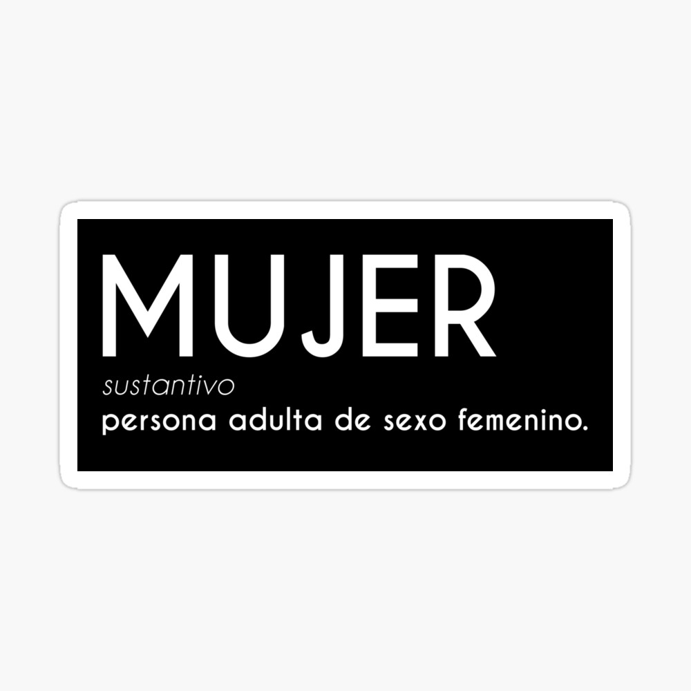 Mujer - Persona Adulta de Sexo Femenino - Adult Human Female in Spanish  (White Text)